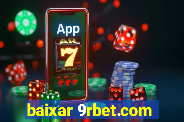 baixar 9rbet.com